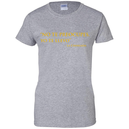 No Te Preocupes Yo Te Llevo La Chingada T-Shirts, Hoodie, Tank