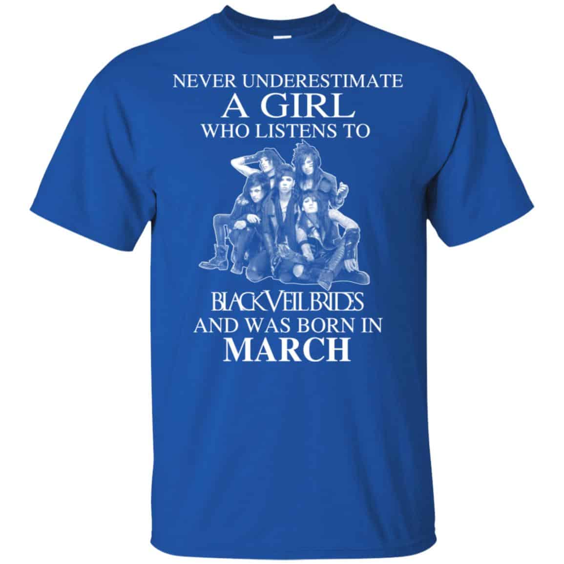 A Girl Who Listens To Black Veil Brides And Was Born In March T-Shirts, Hoodie, Tank