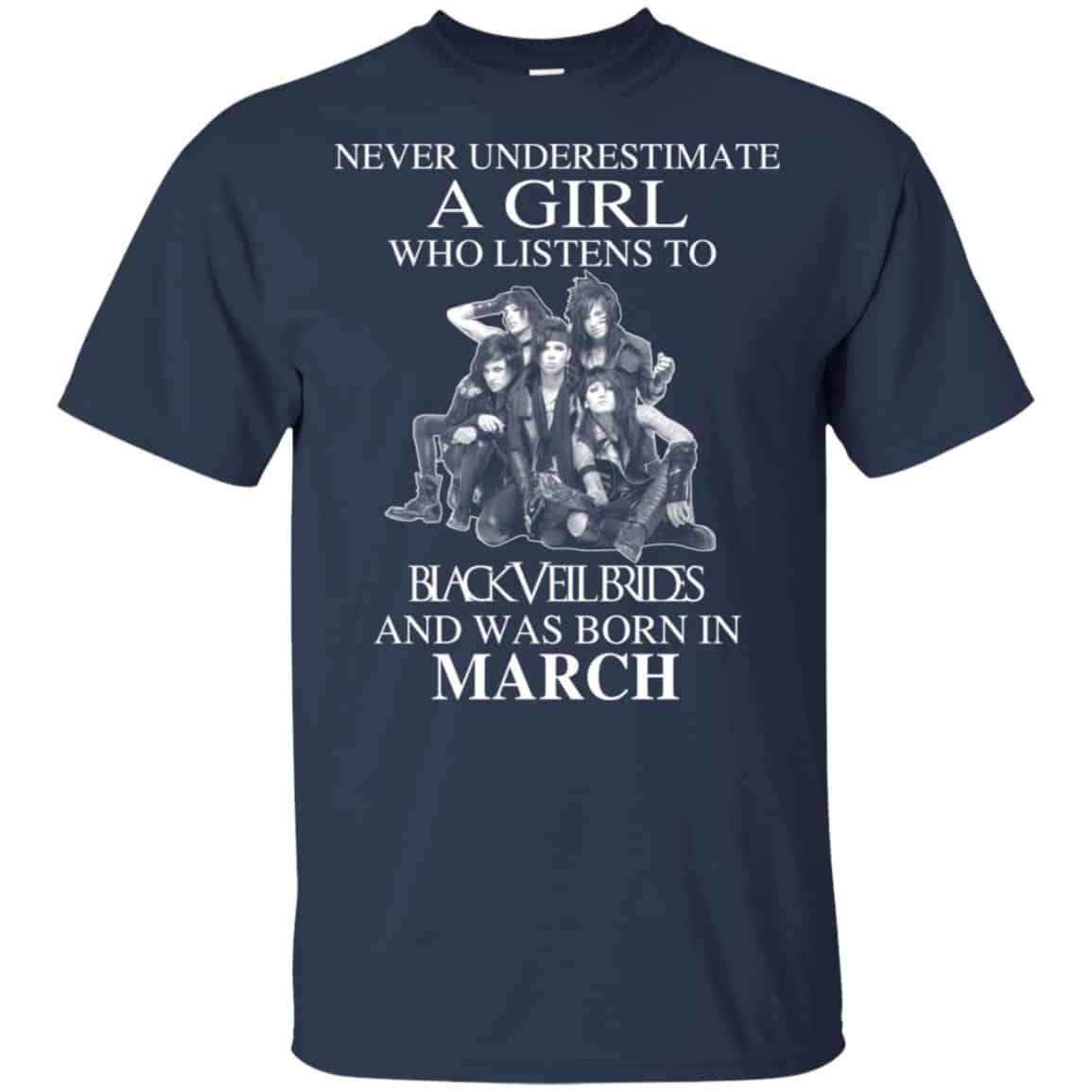 A Girl Who Listens To Black Veil Brides And Was Born In March T-Shirts, Hoodie, Tank