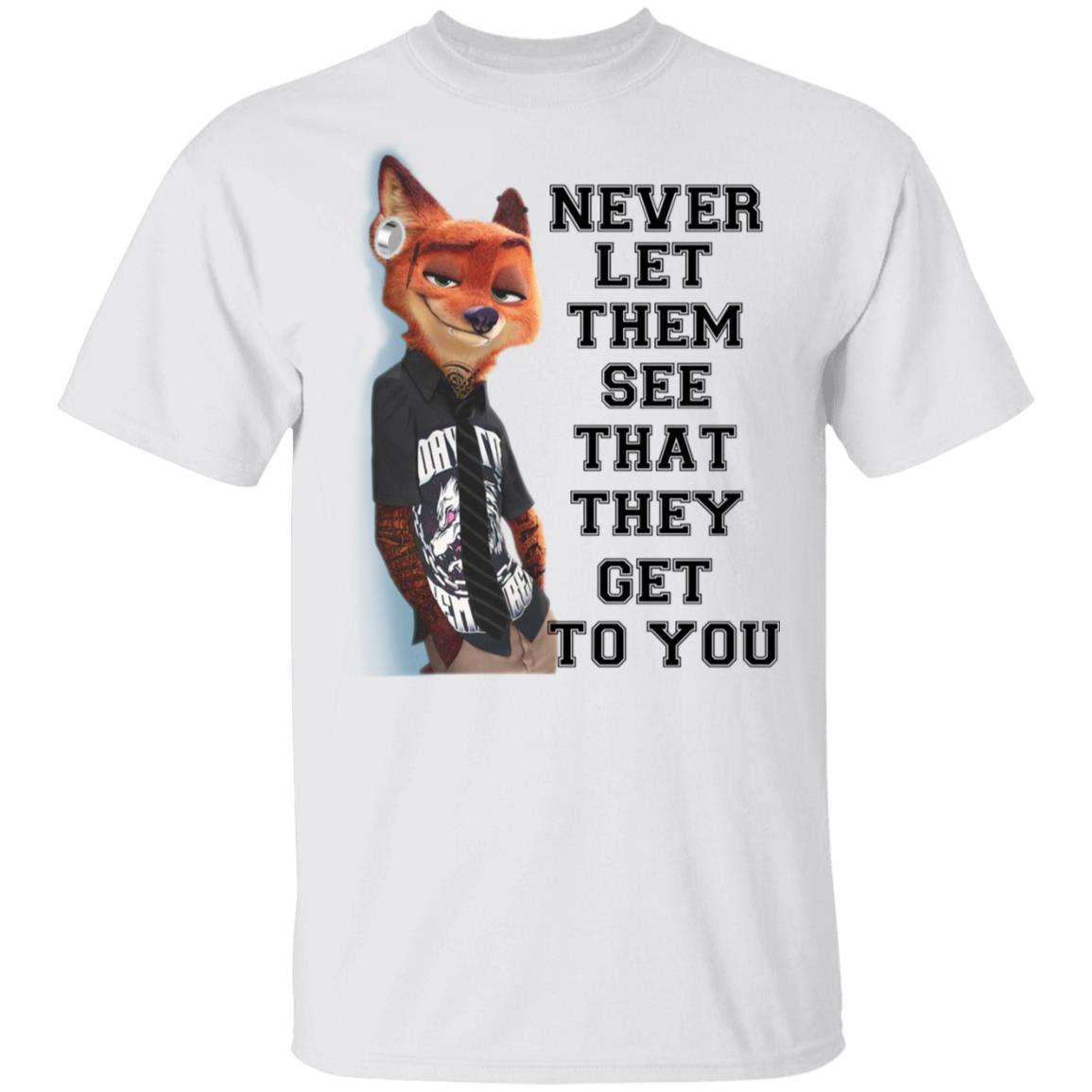 Never Let Them See That They Get To You Nick Wilde Shirt, Hoodie, Tank