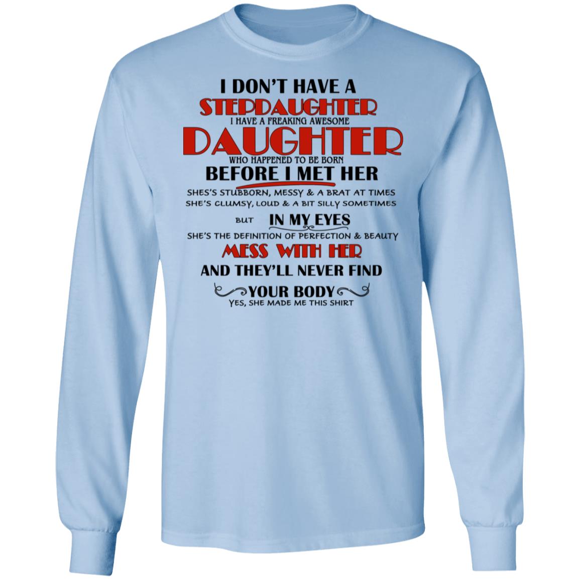 I Don’t Have A Stepdaughter Have A Freaking Awesome Daughter To Be Born Before I Met Her Shirt, Hoodie, Tank