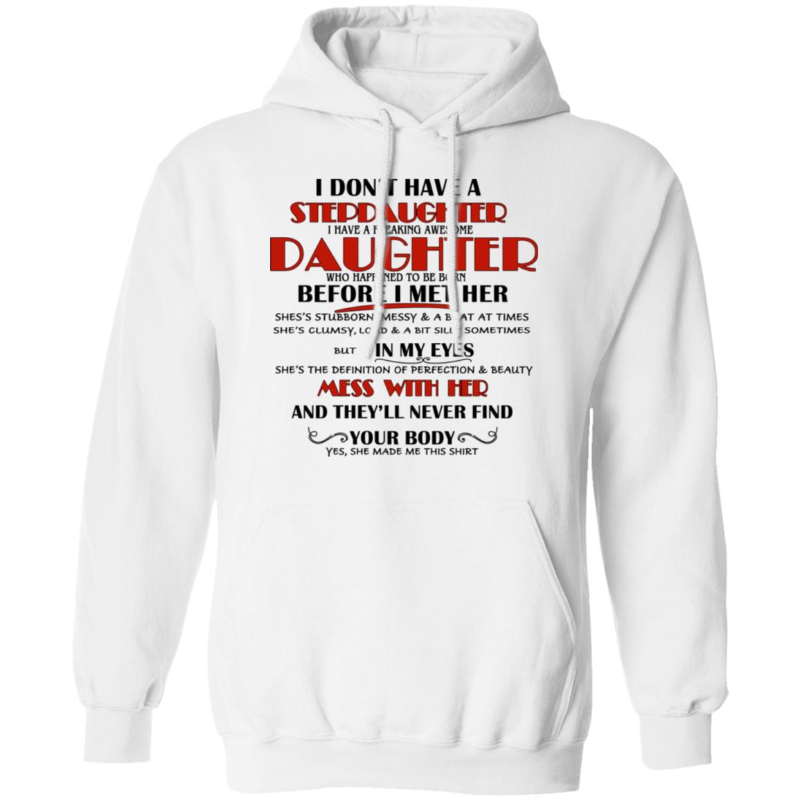 I Don’t Have A Stepdaughter Have A Freaking Awesome Daughter To Be Born Before I Met Her Shirt, Hoodie, Tank