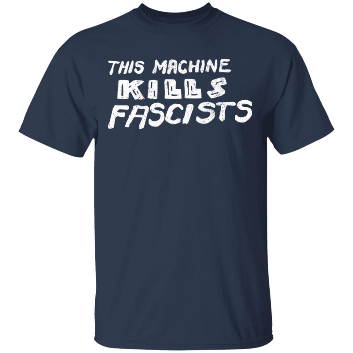 This Machine Kills Fascists Shirt, Hoodie, Tank