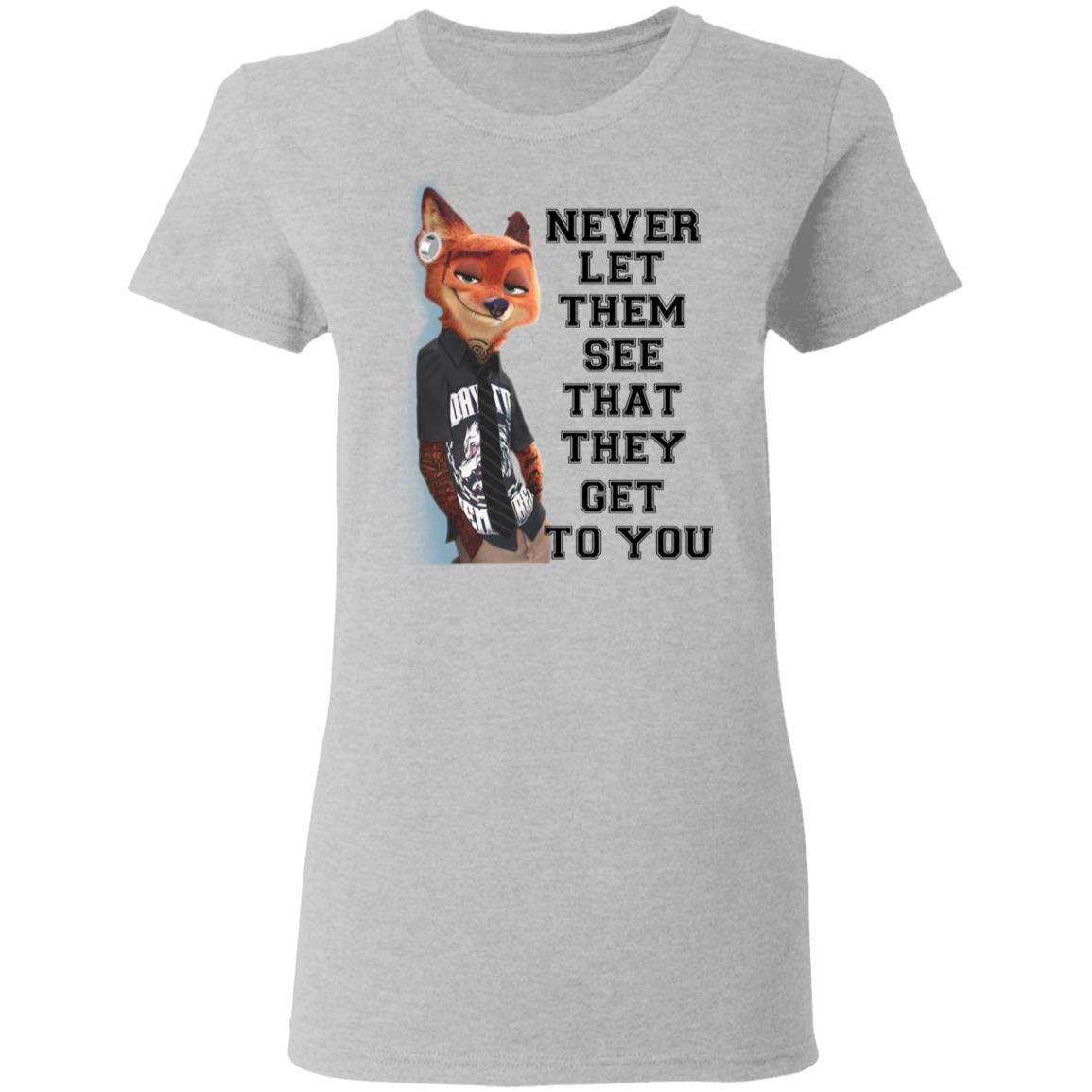 Never Let Them See That They Get To You Nick Wilde Shirt, Hoodie, Tank