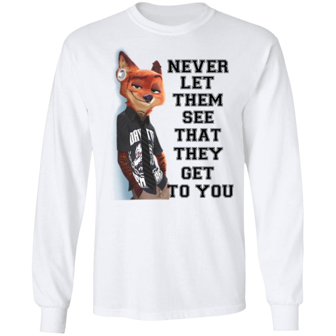 Never Let Them See That They Get To You Nick Wilde Shirt, Hoodie, Tank
