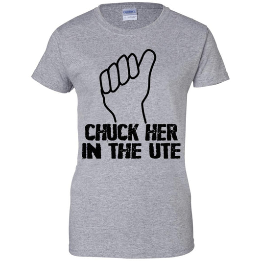 Chuck Her In The UTE T-Shirts, Hoodie, Tank