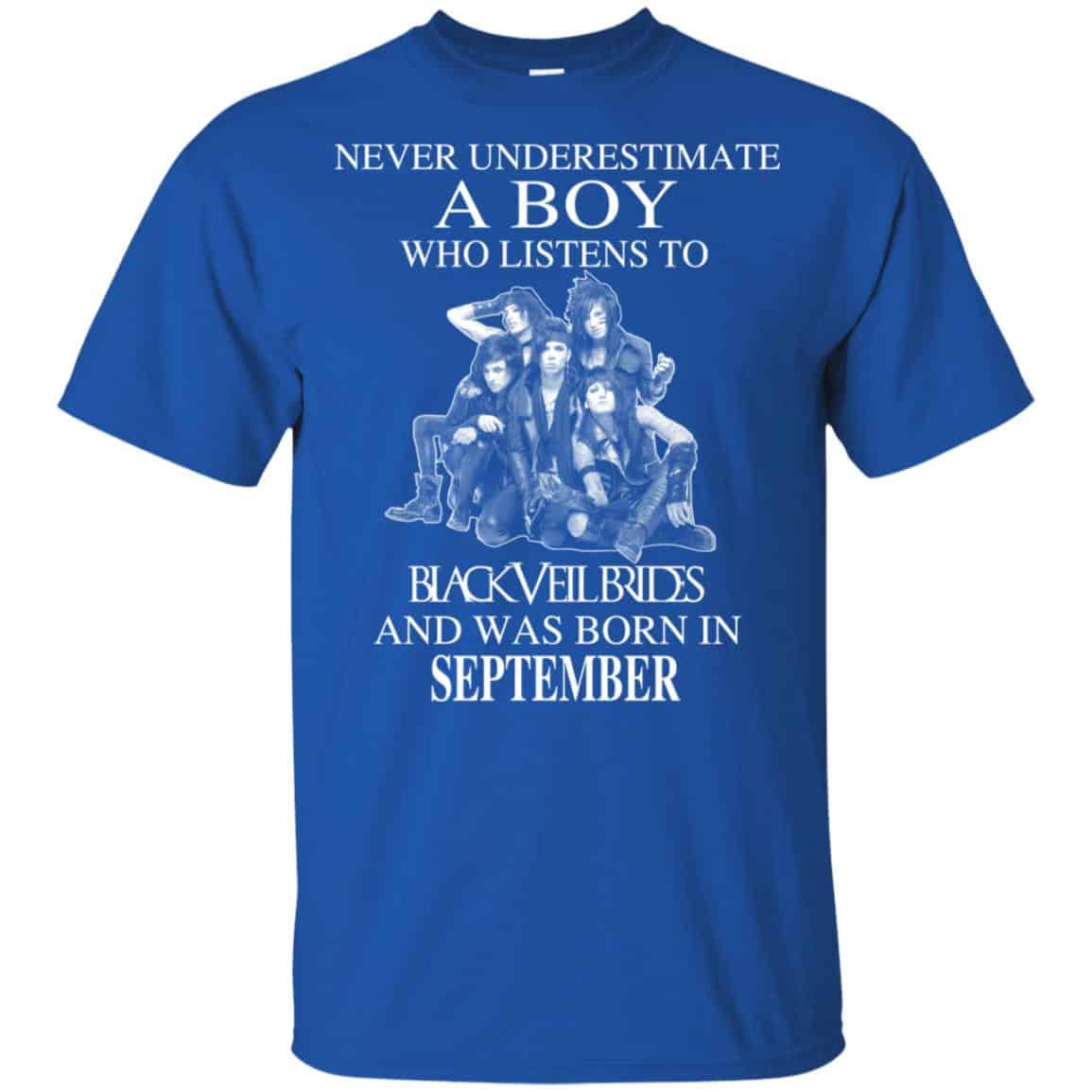 A Boy Who Listens To Black Veil Brides And Was Born In September T-Shirts, Hoodie, Tank