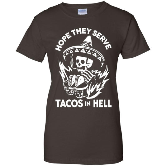 Hope They Serve Tacos In Hell T-Shirts, Hoodie, Tank