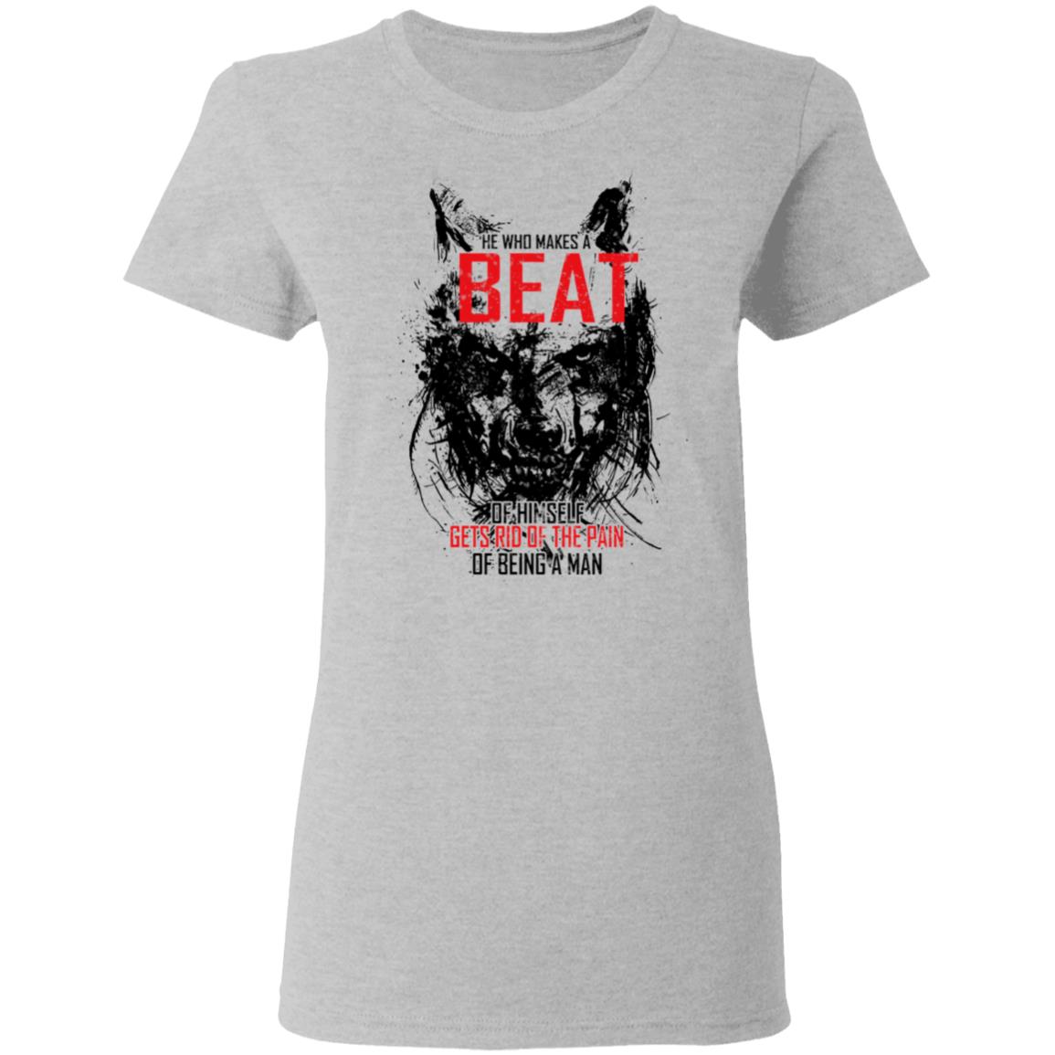 He Who Makes A Beast Of Himself Gets Rid Of The Pain Of Being A Man Shirt, Hoodie, Tank