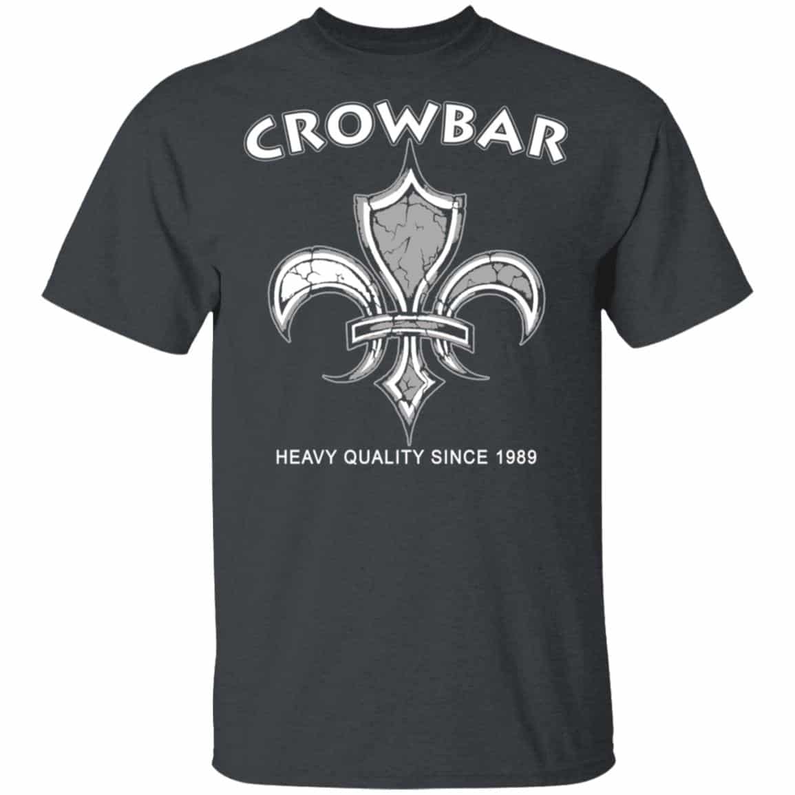Crowbar Heavy Quality Since 1989 Shirt, Hoodie, Tank