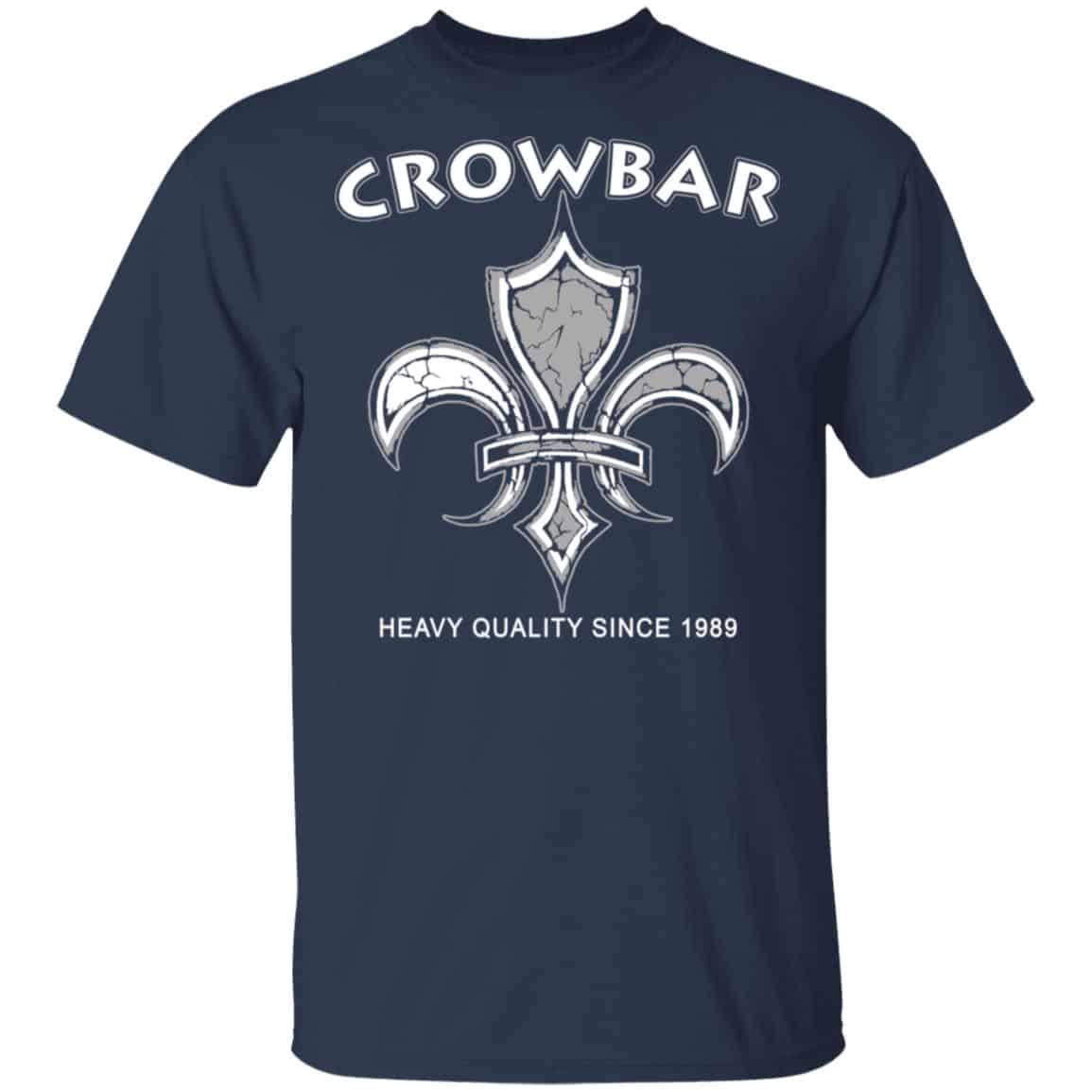 Crowbar Heavy Quality Since 1989 Shirt, Hoodie, Tank