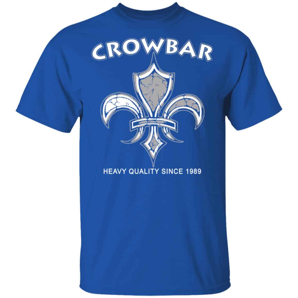 Crowbar Heavy Quality Since 1989 Shirt, Hoodie, Tank