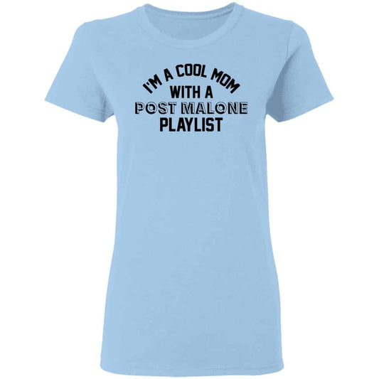 I’m A Cool Mom With A Post Malone Playlist Shirt, Hoodie, Tank