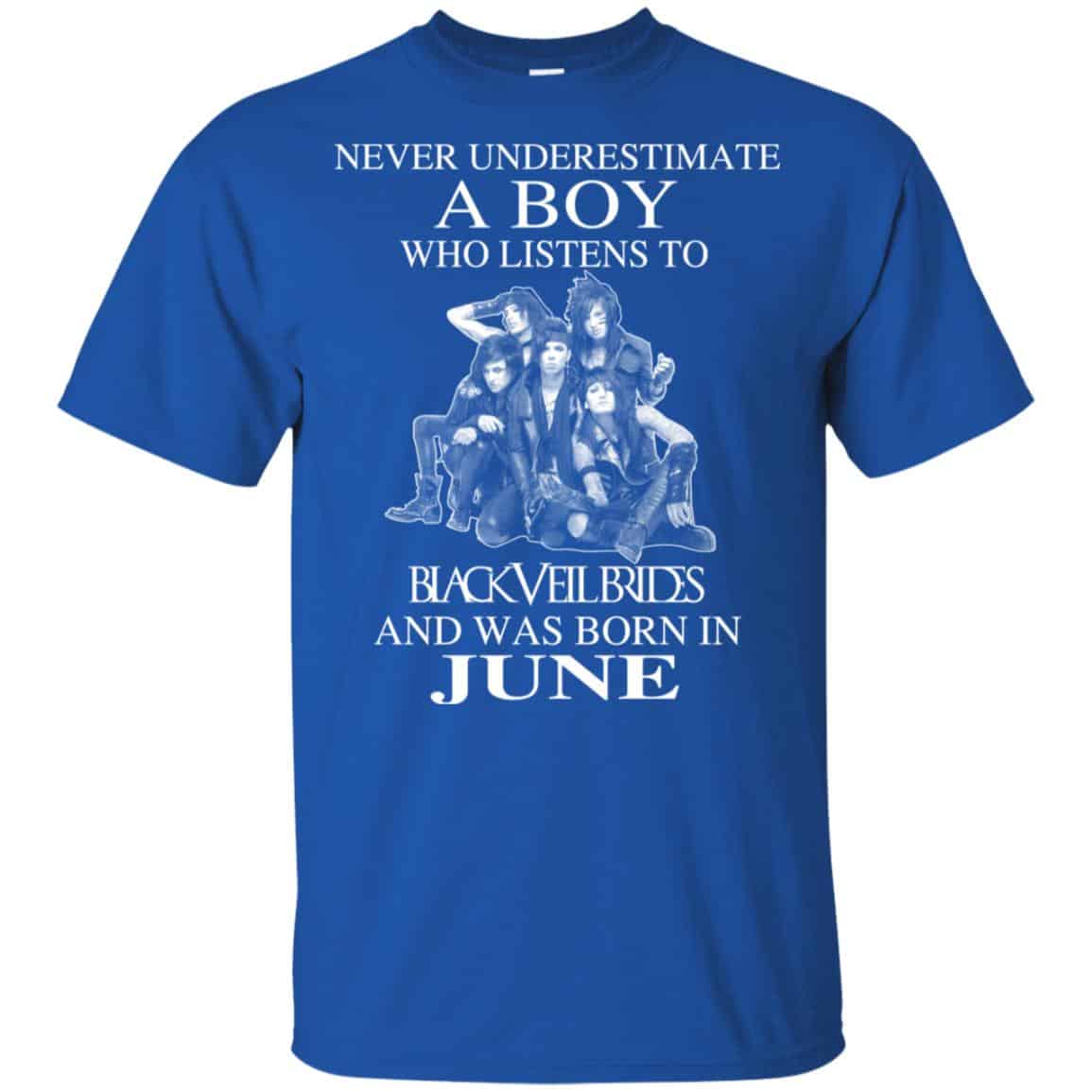 A Boy Who Listens To Black Veil Brides And Was Born In June T-Shirts, Hoodie, Tank