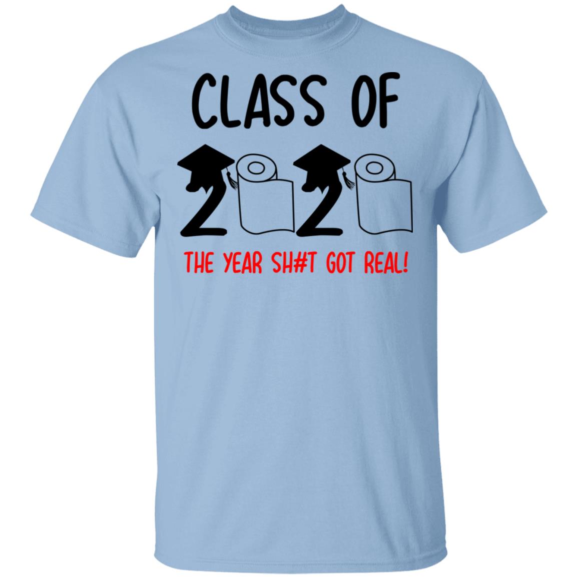 Class Of 2020 The Year Shit Got Real Shirt, Hoodie, Tank