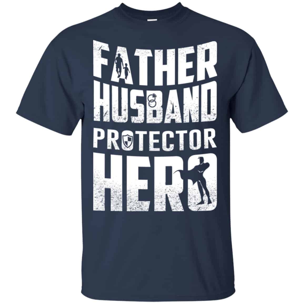 Father Husband Protector Hero Shirt, Hoodie, Tank