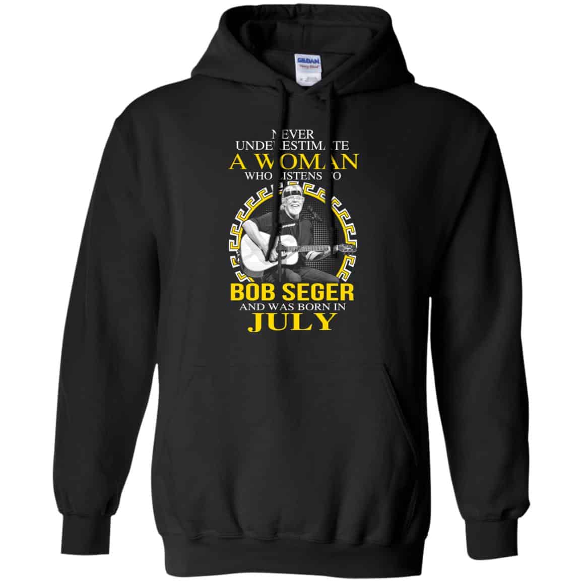 A Woman Who Listens To Bob Seger And Was Born In July T-Shirts, Hoodie, Tank