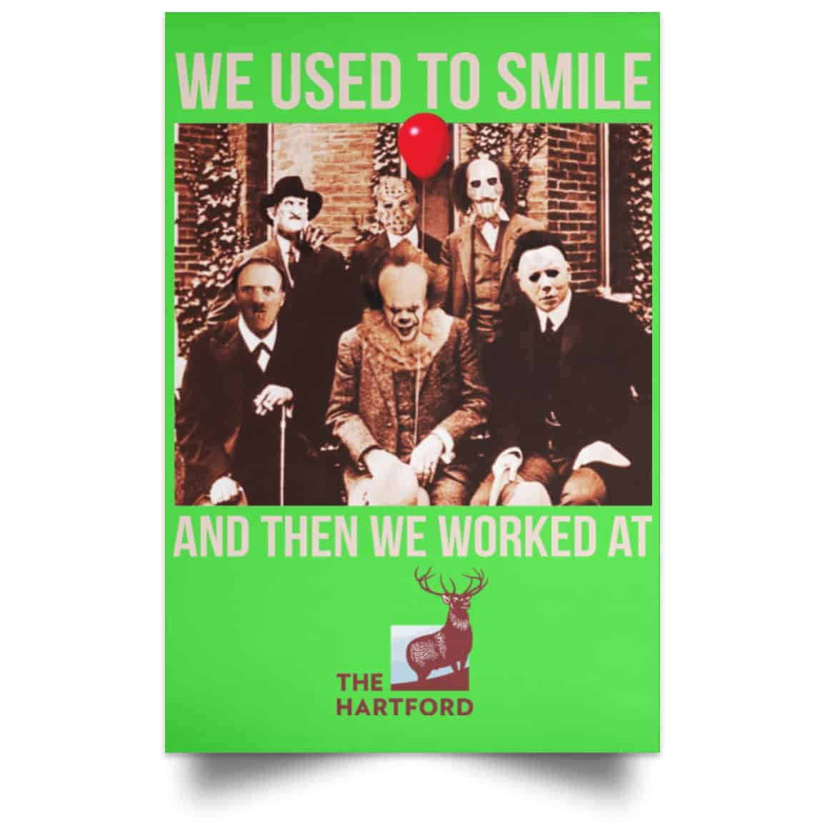 We Used To Smile And Then We Worked At The Hartford Posters