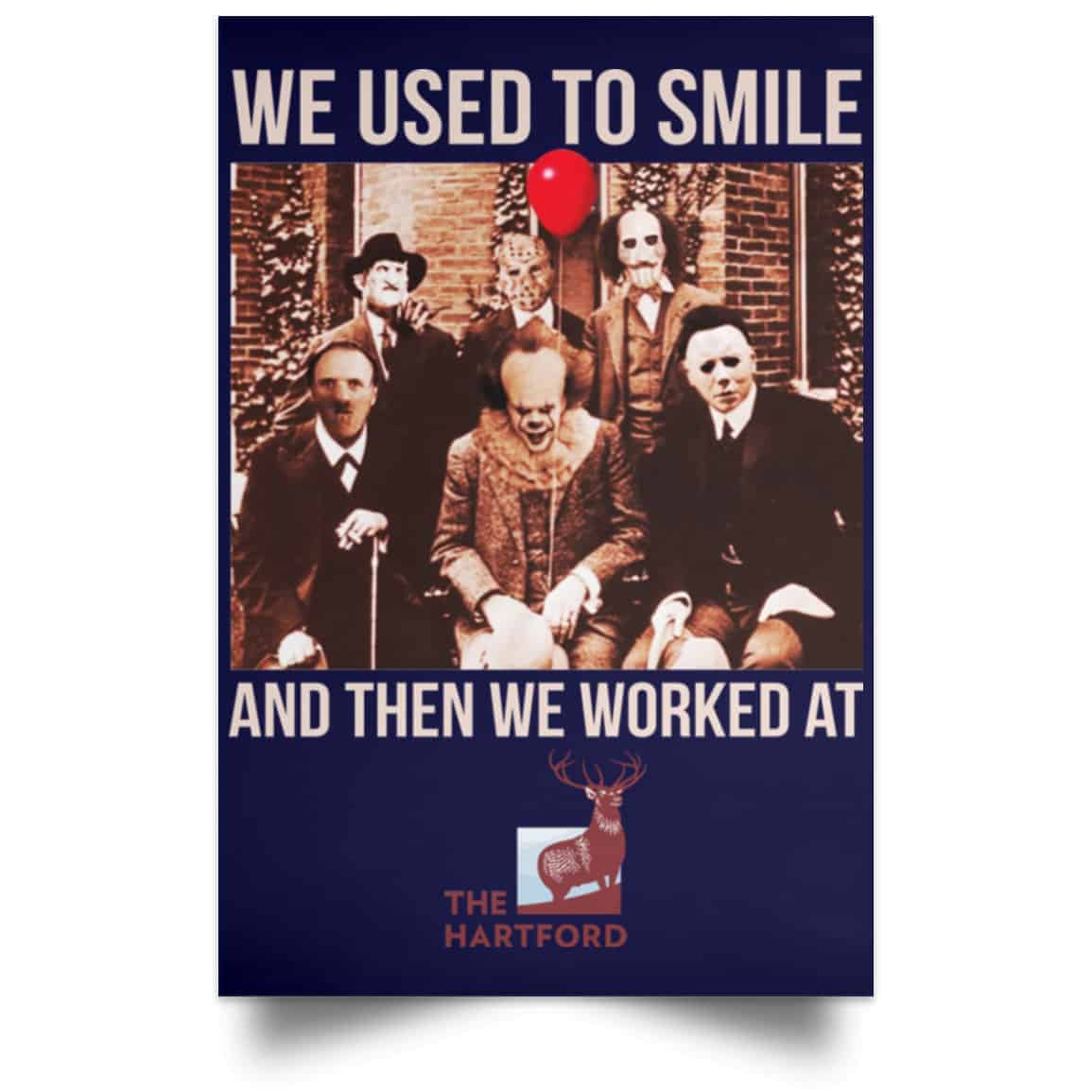 We Used To Smile And Then We Worked At The Hartford Posters