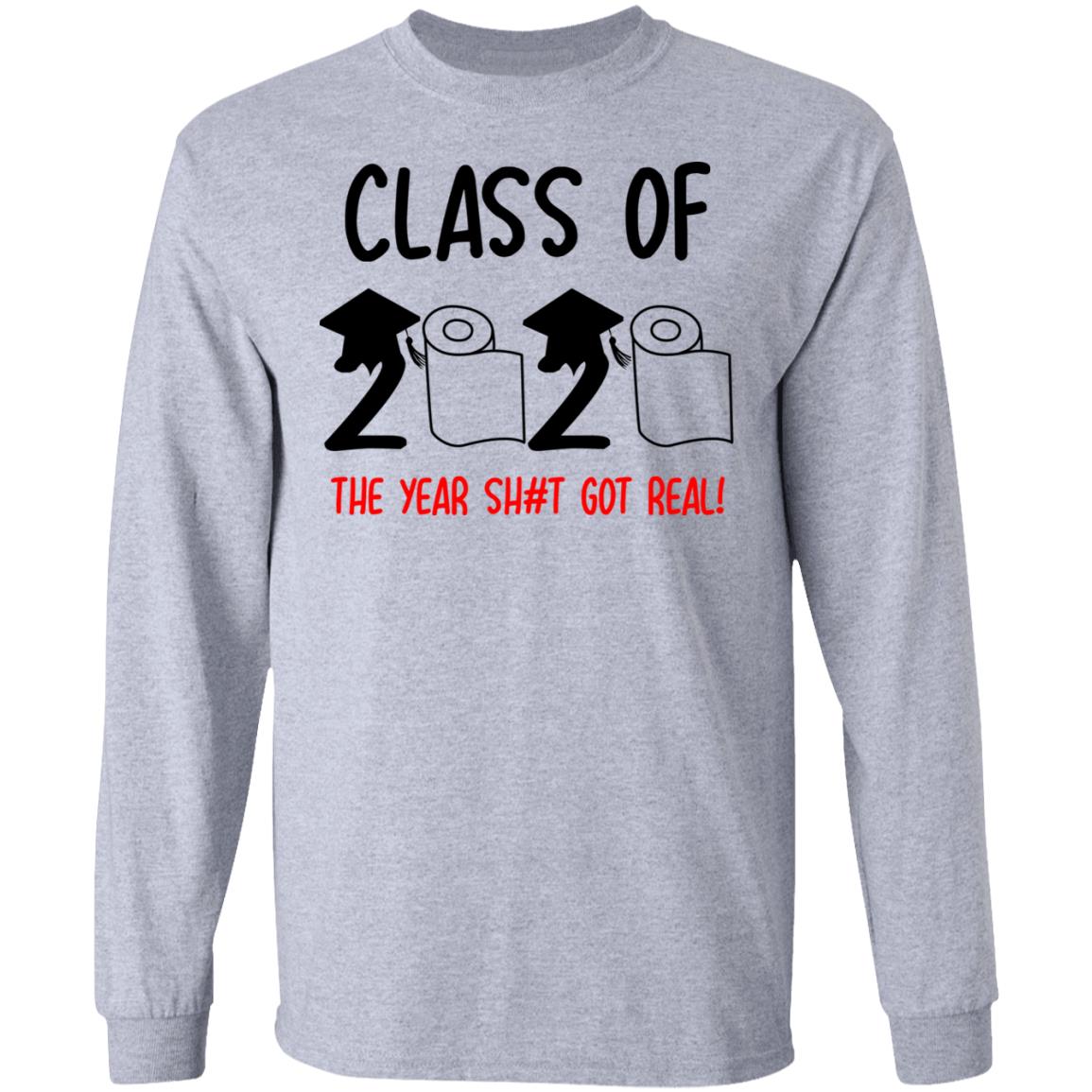 Class Of 2020 The Year Shit Got Real Shirt, Hoodie, Tank