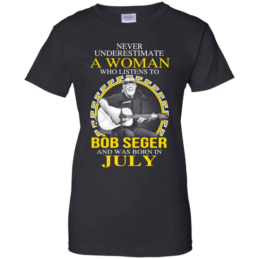 
	A Woman Who Listens To Bob Seger And Was Born In July T-Shirts, Hoodie, Tank