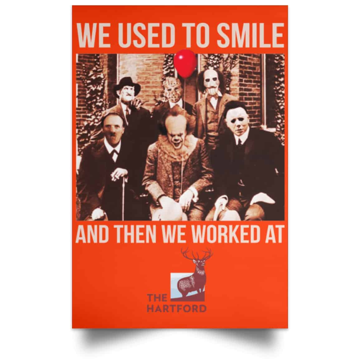 We Used To Smile And Then We Worked At The Hartford Posters