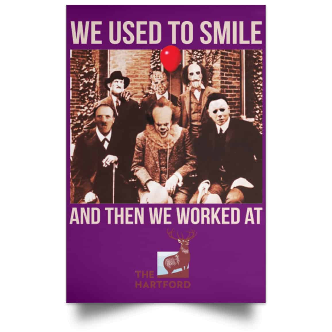 We Used To Smile And Then We Worked At The Hartford Posters