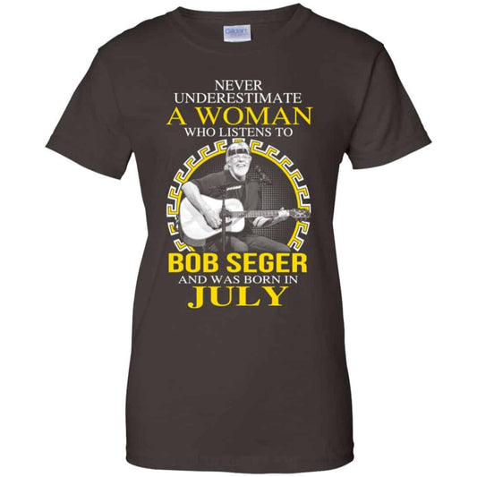 A Woman Who Listens To Bob Seger And Was Born In July T-Shirts, Hoodie, Tank