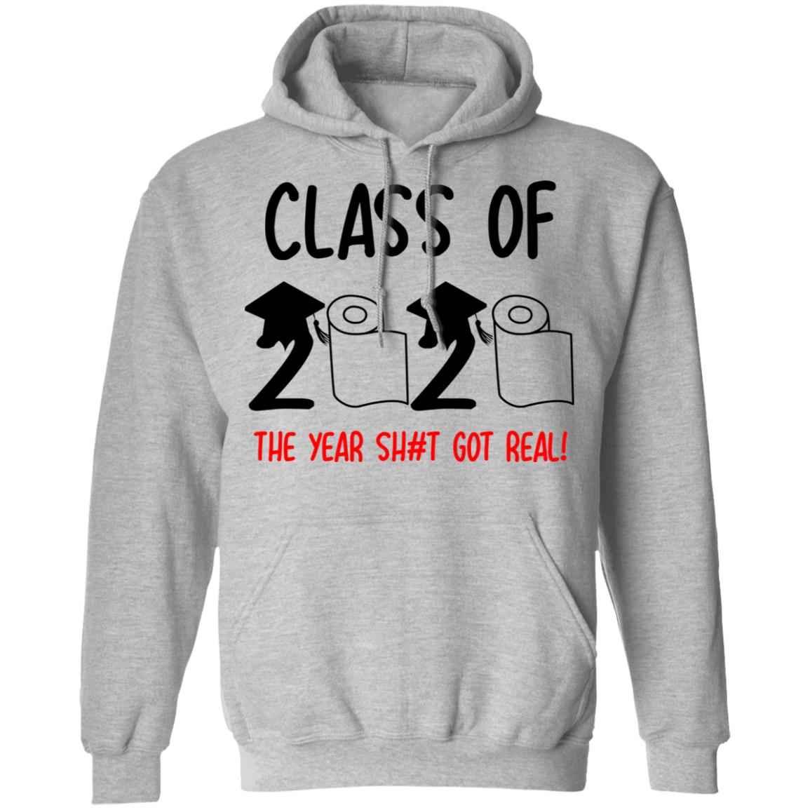 Class Of 2020 The Year Shit Got Real Shirt, Hoodie, Tank