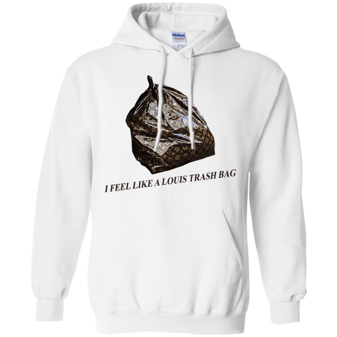 I Feel Like A Louis Trash Bag T-Shirts, Hoodie, Tank