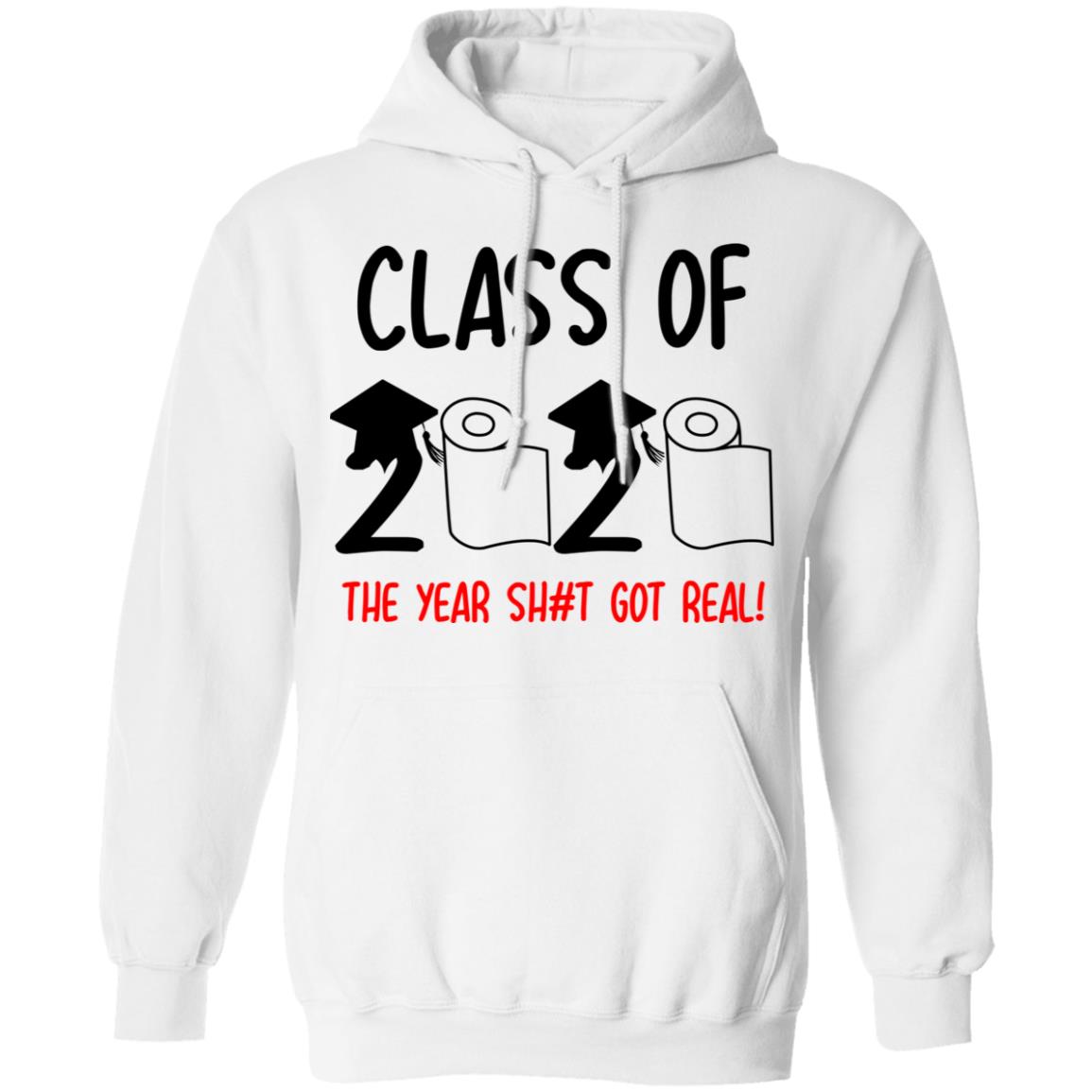 Class Of 2020 The Year Shit Got Real Shirt, Hoodie, Tank
