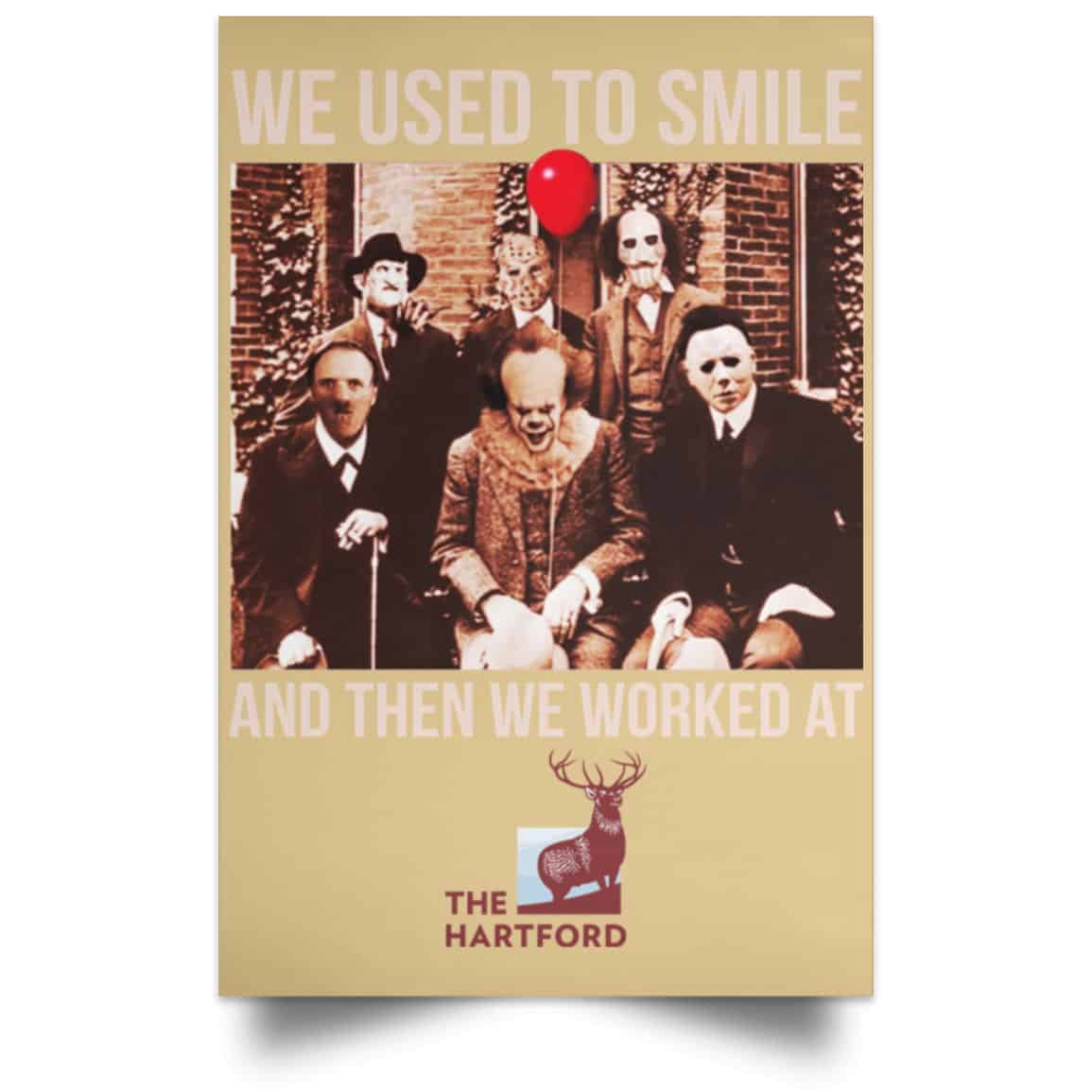 We Used To Smile And Then We Worked At The Hartford Posters
