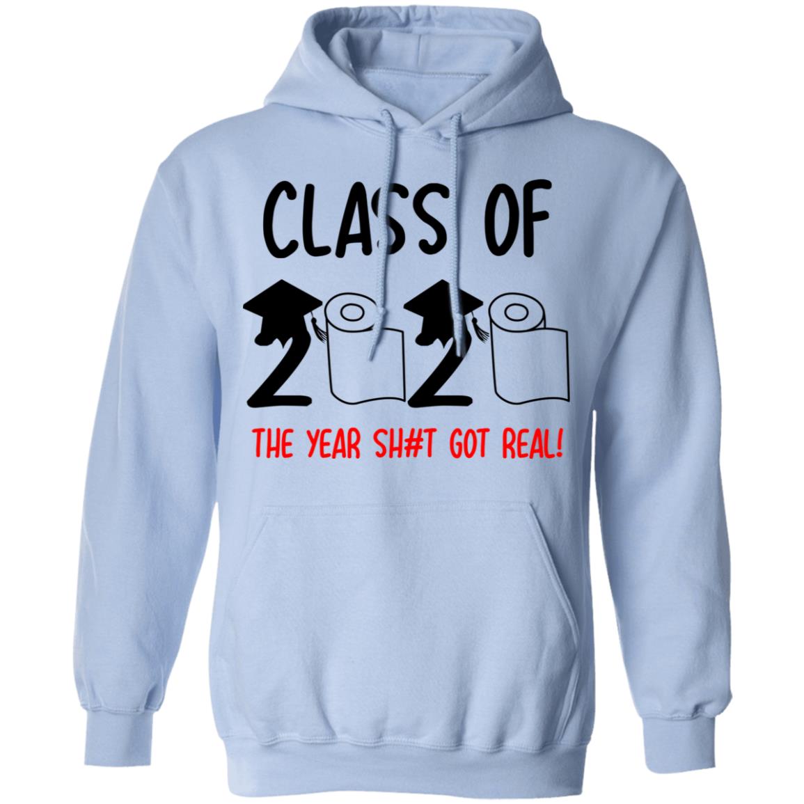 Class Of 2020 The Year Shit Got Real Shirt, Hoodie, Tank