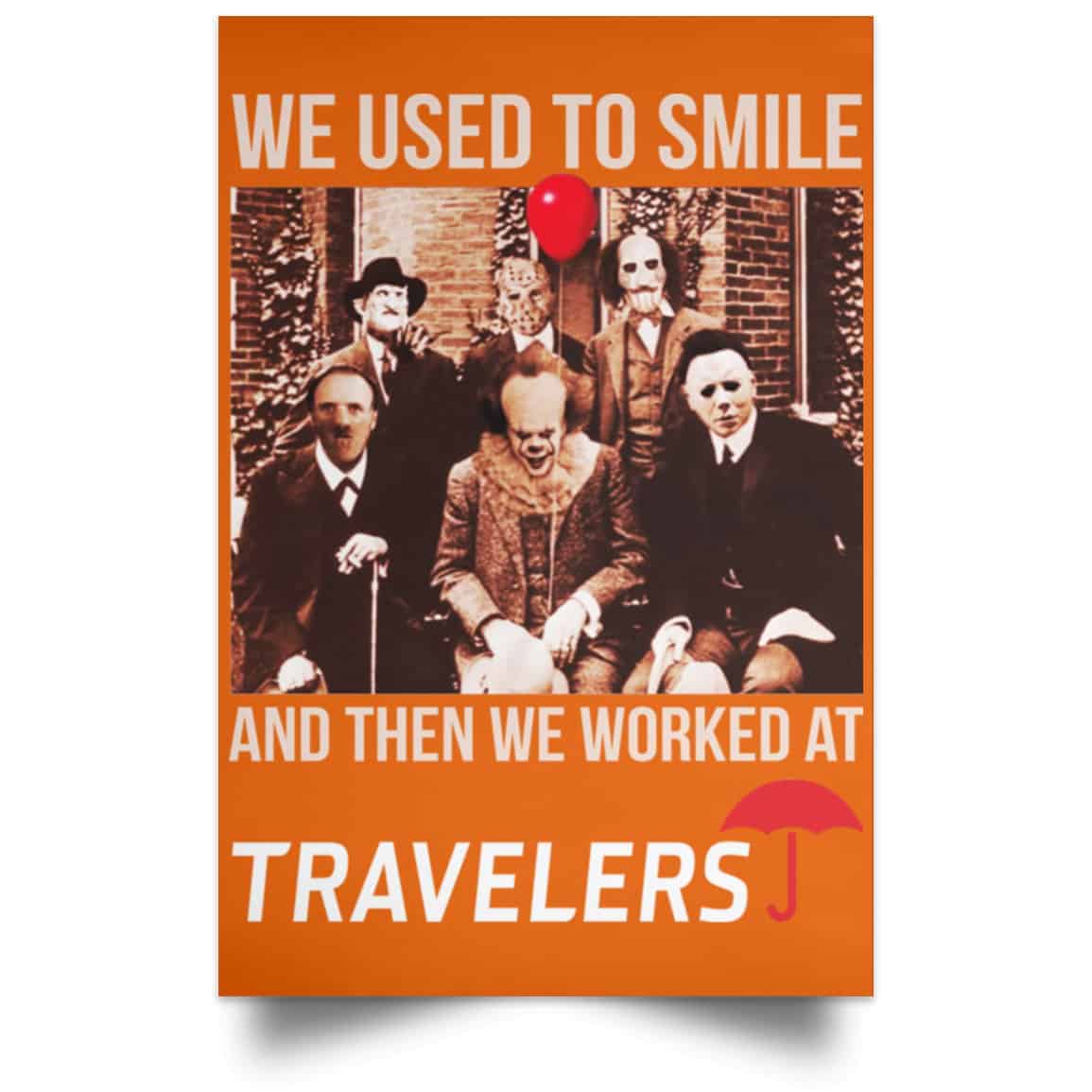 We Used To Smile And Then We Worked At Travelers Posters