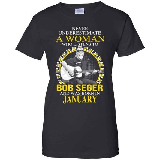 
	A Woman Who Listens To Bob Seger And Was Born In January T-Shirts, Hoodie, Tank