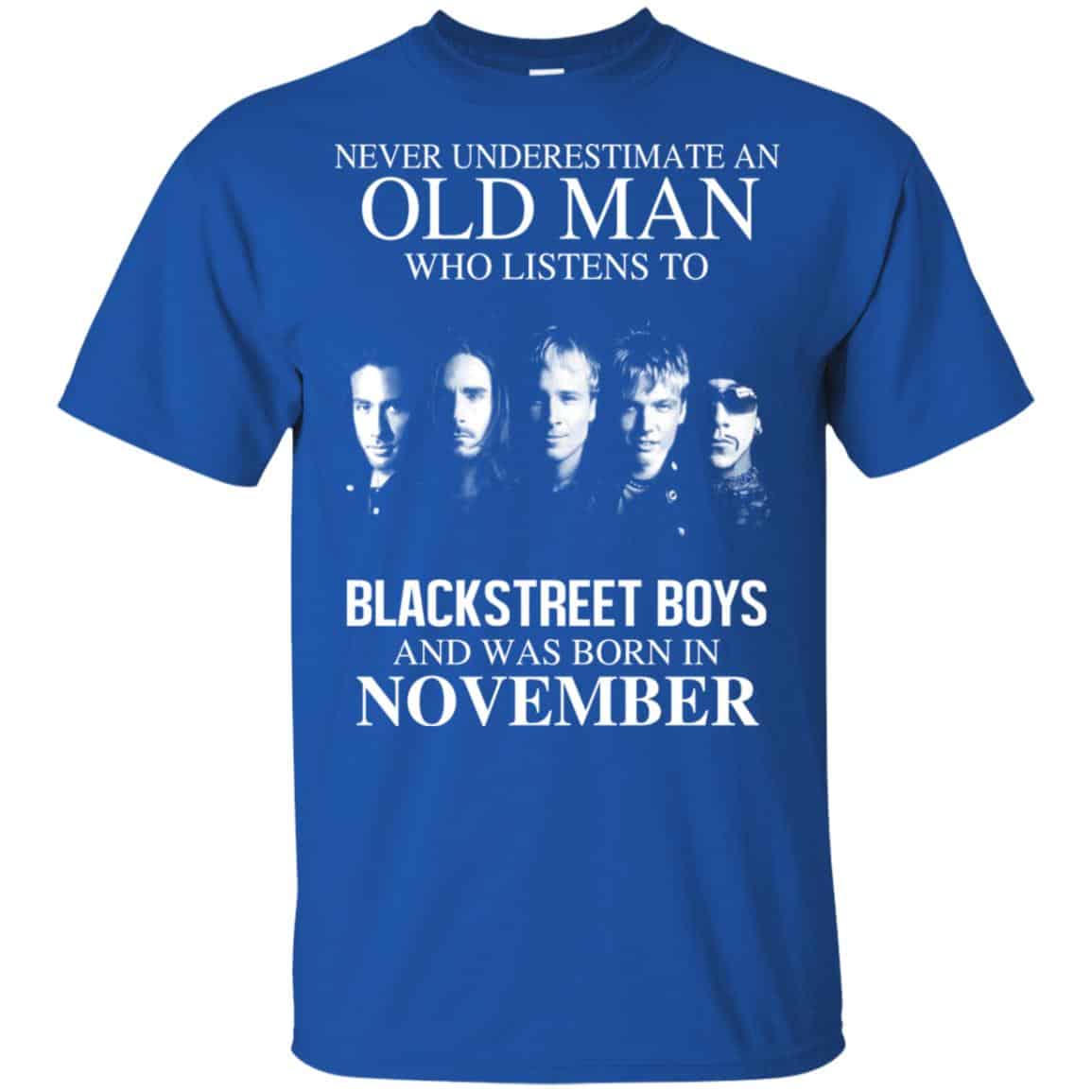 An Old Man Who Listens To Backstreet Boys And Was Born In November T-Shirts, Hoodie, Tank