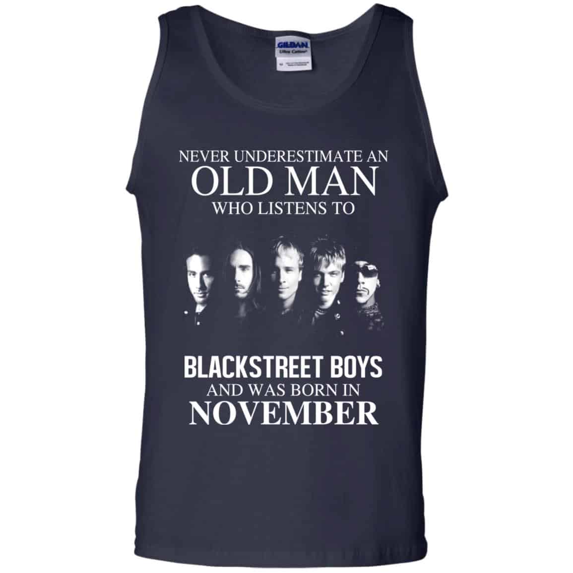 An Old Man Who Listens To Backstreet Boys And Was Born In November T-Shirts, Hoodie, Tank