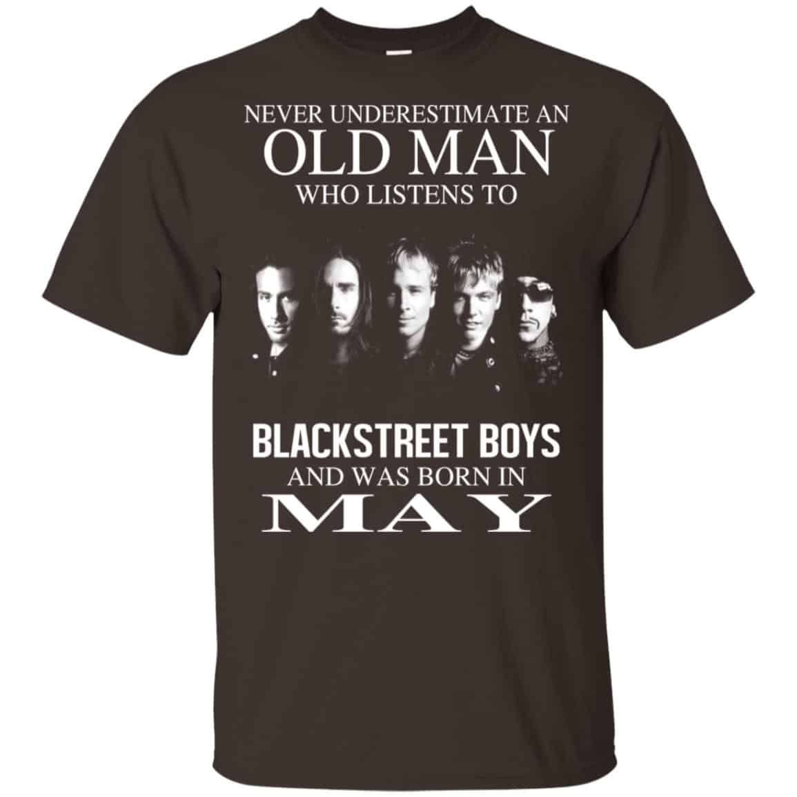 An Old Man Who Listens To Backstreet Boys And Was Born In May T-Shirts, Hoodie, Tank