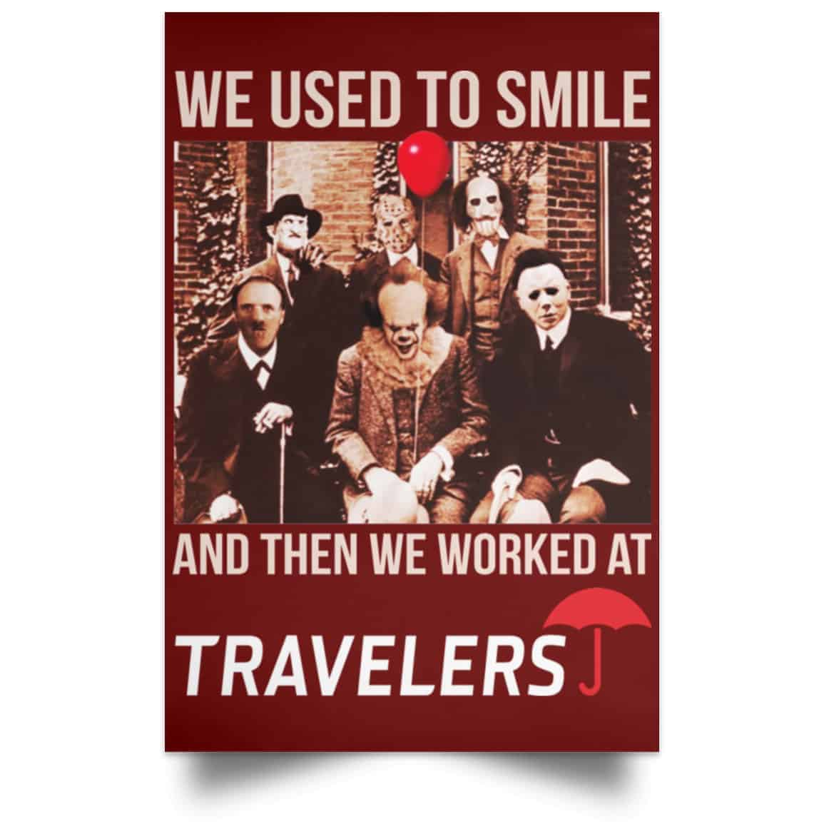 We Used To Smile And Then We Worked At Travelers Posters