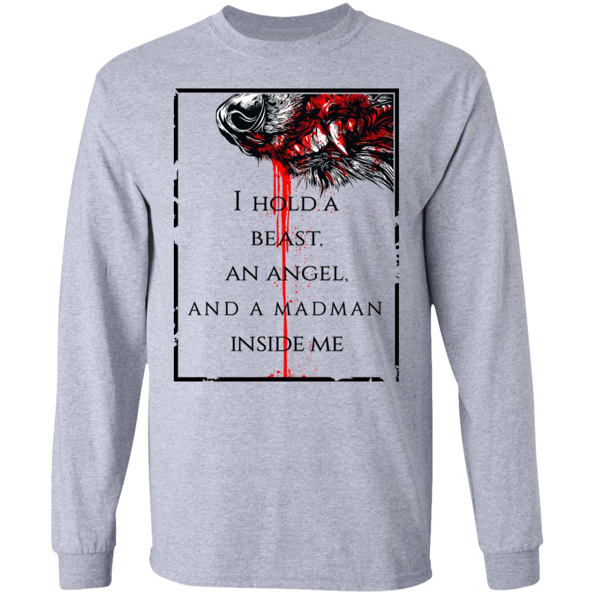 I Hold A Beast An Angel And A Madman Inside Me Shirt, Hoodie, Tank