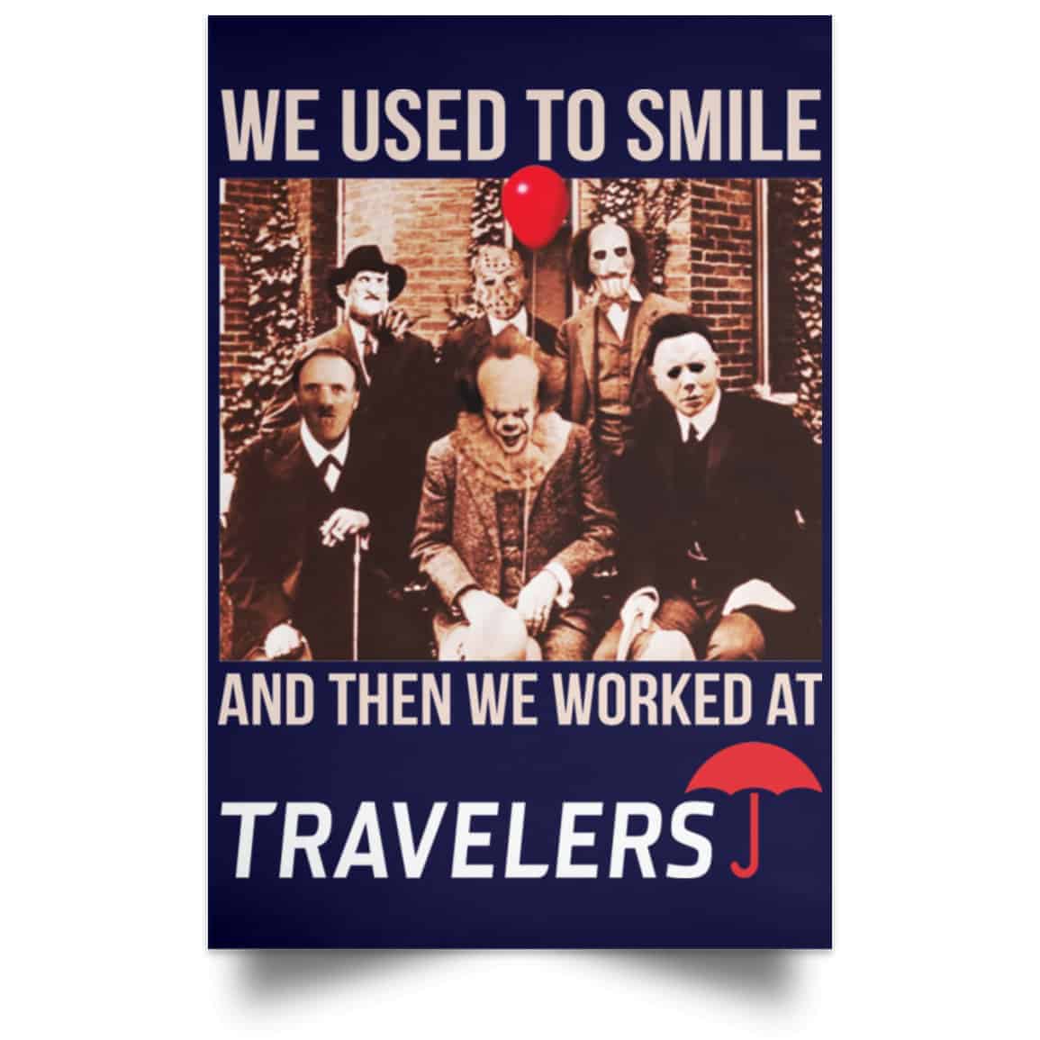 We Used To Smile And Then We Worked At Travelers Posters
