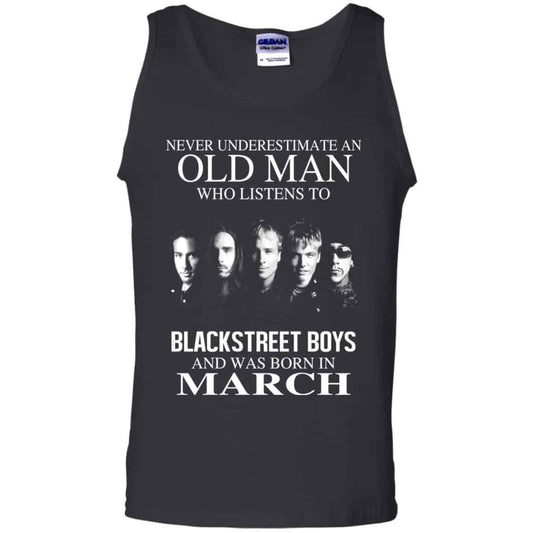 An Old Man Who Listens To Backstreet Boys And Was Born In March T-Shirts, Hoodie, Tank