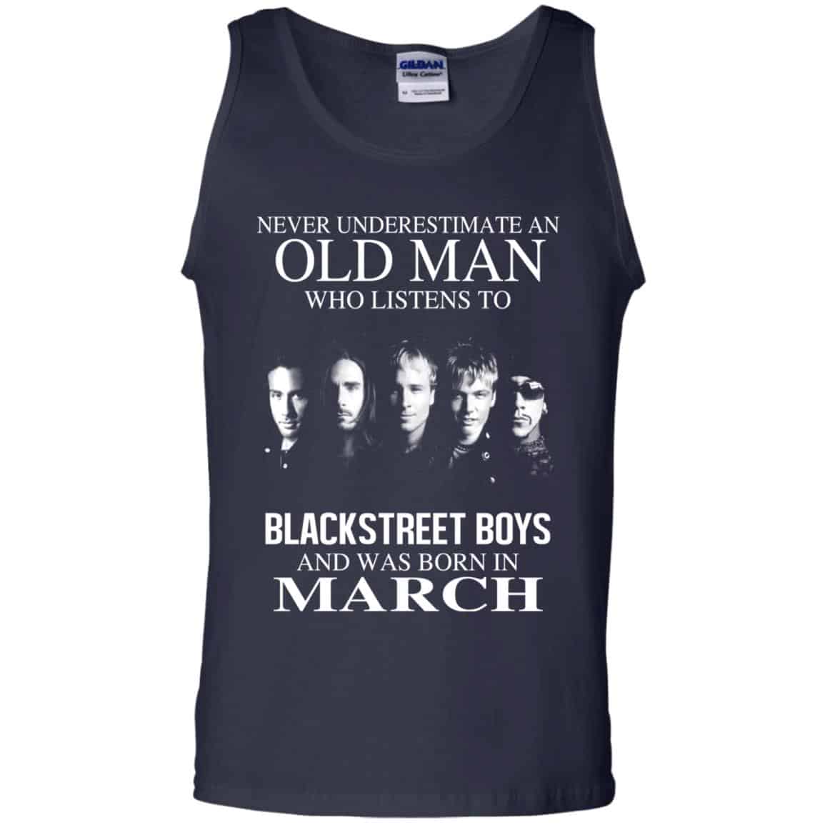 An Old Man Who Listens To Backstreet Boys And Was Born In March T-Shirts, Hoodie, Tank