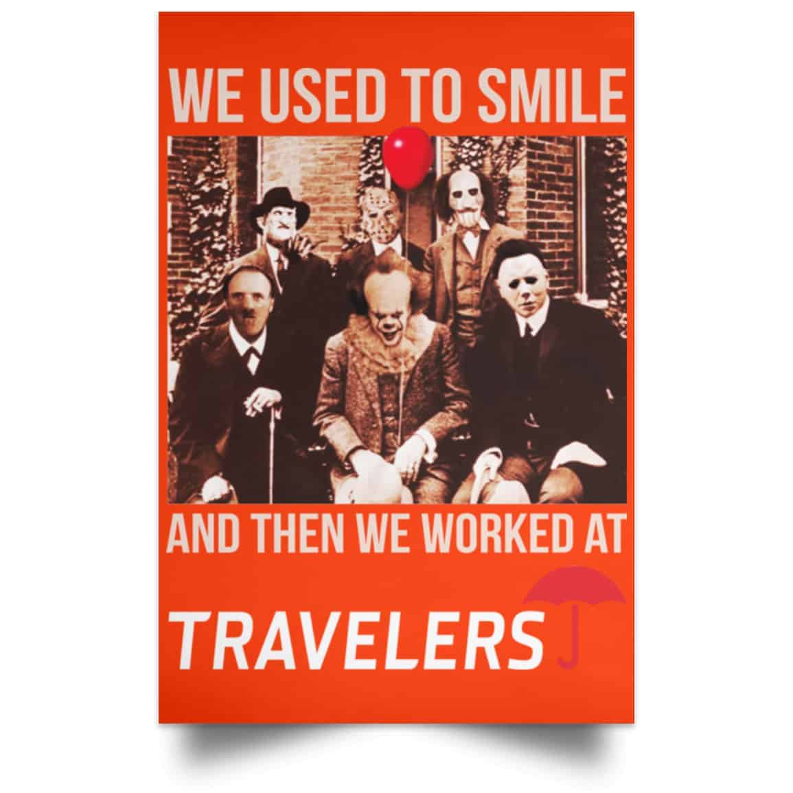 We Used To Smile And Then We Worked At Travelers Posters