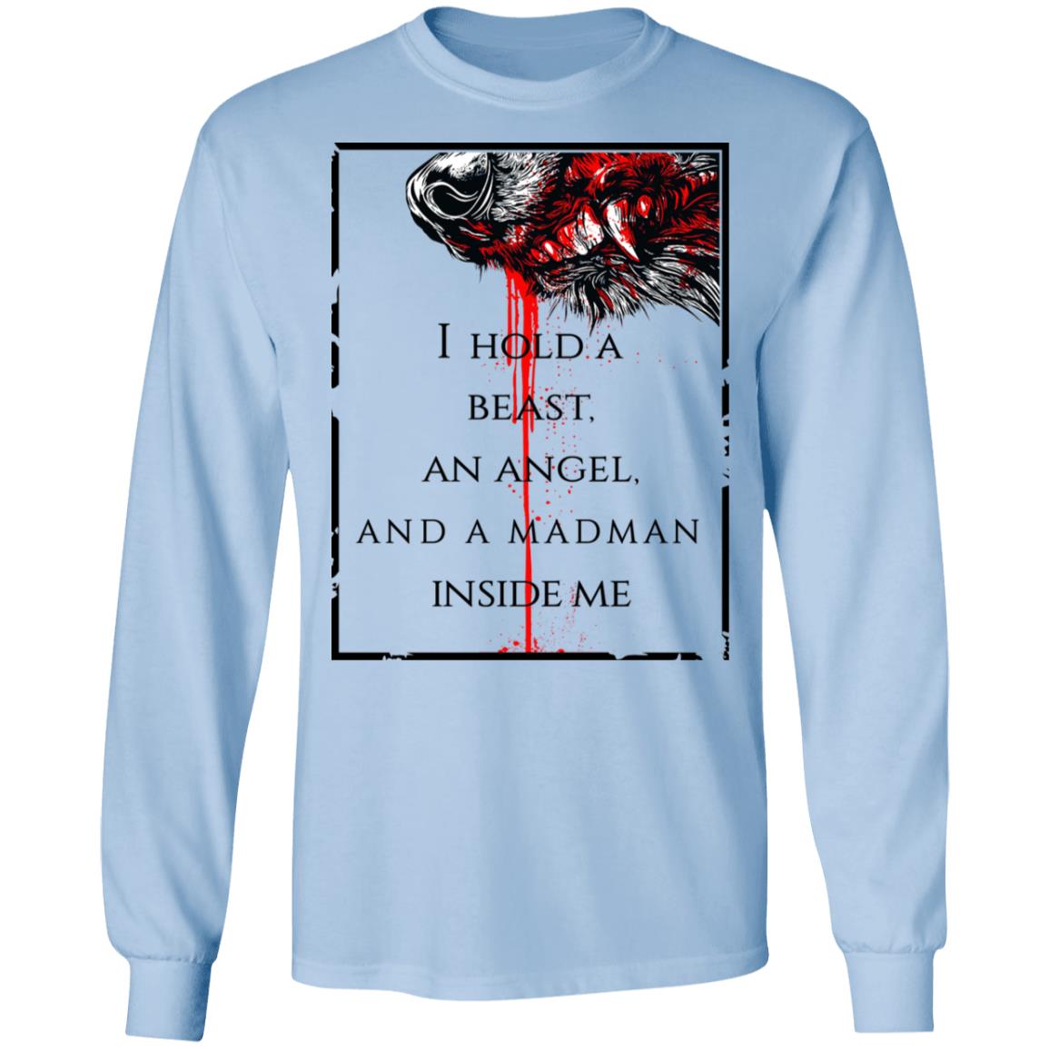 I Hold A Beast An Angel And A Madman Inside Me Shirt, Hoodie, Tank
