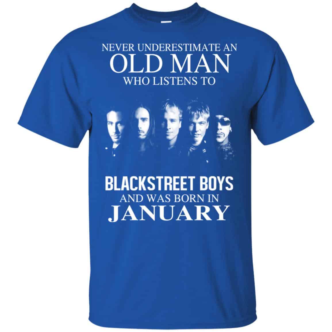 An Old Man Who Listens To Backstreet Boys And Was Born In January T-Shirts, Hoodie, Tank