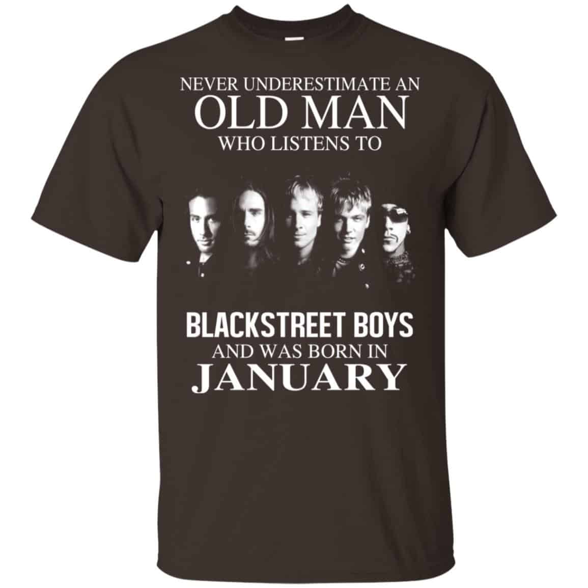 An Old Man Who Listens To Backstreet Boys And Was Born In January T-Shirts, Hoodie, Tank