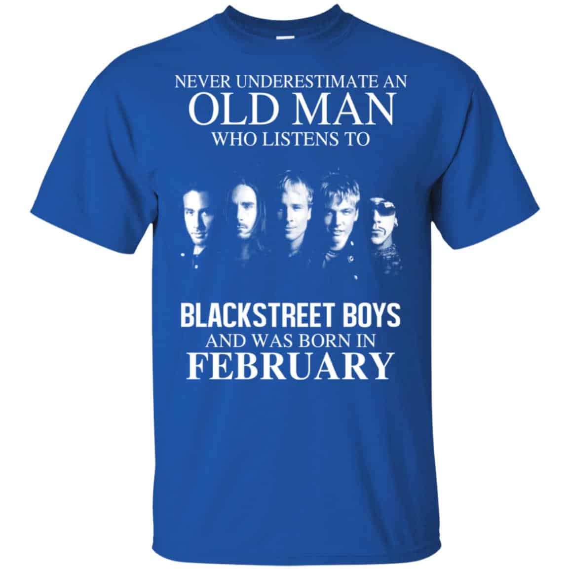 An Old Man Who Listens To Backstreet Boys And Was Born In February T-Shirts, Hoodie, Tank