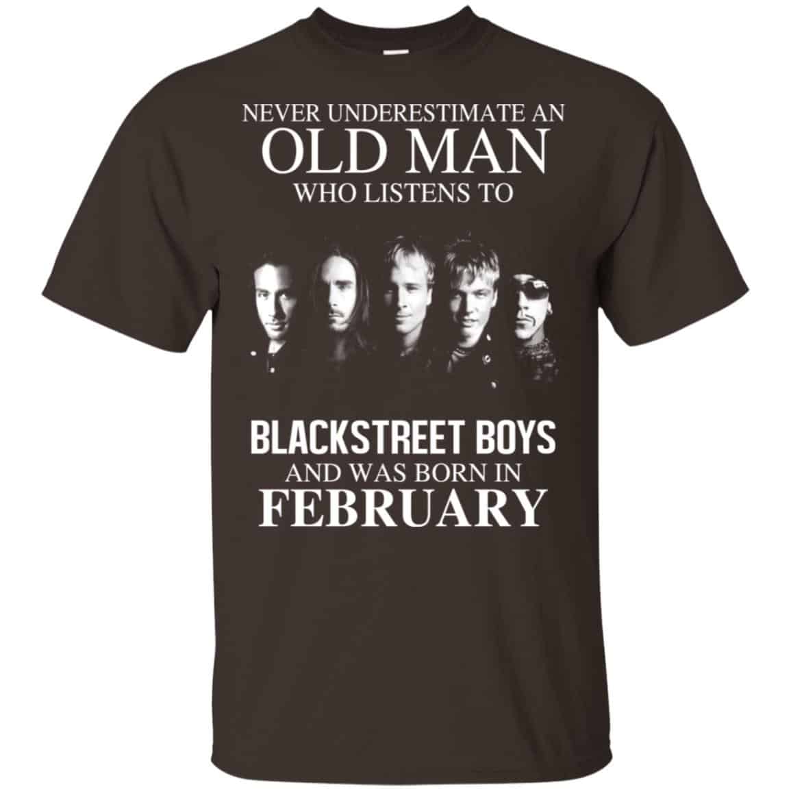 An Old Man Who Listens To Backstreet Boys And Was Born In February T-Shirts, Hoodie, Tank