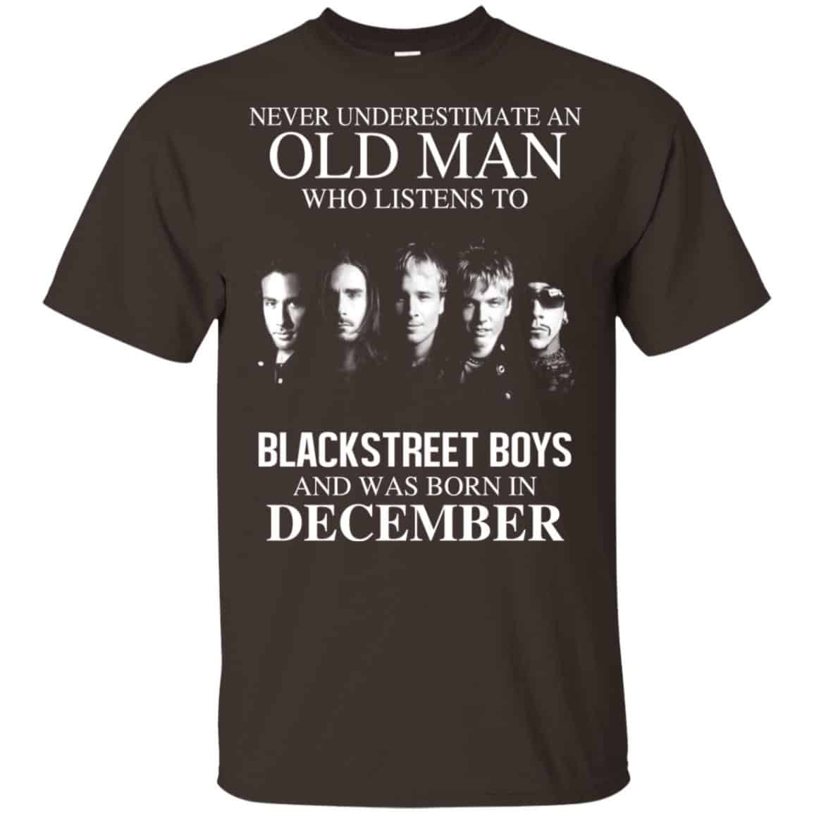 An Old Man Who Listens To Backstreet Boys And Was Born In December T-Shirts, Hoodie, Tank